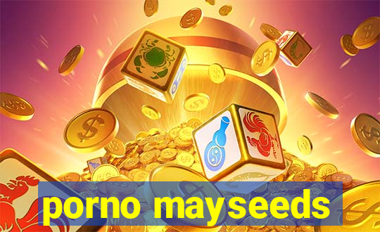 porno mayseeds